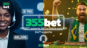 355BET: suporte 24/7 e vitória com PIX