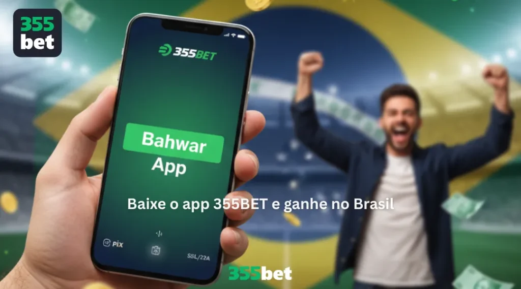 Baixe o app 355BET e ganhe no Brasil