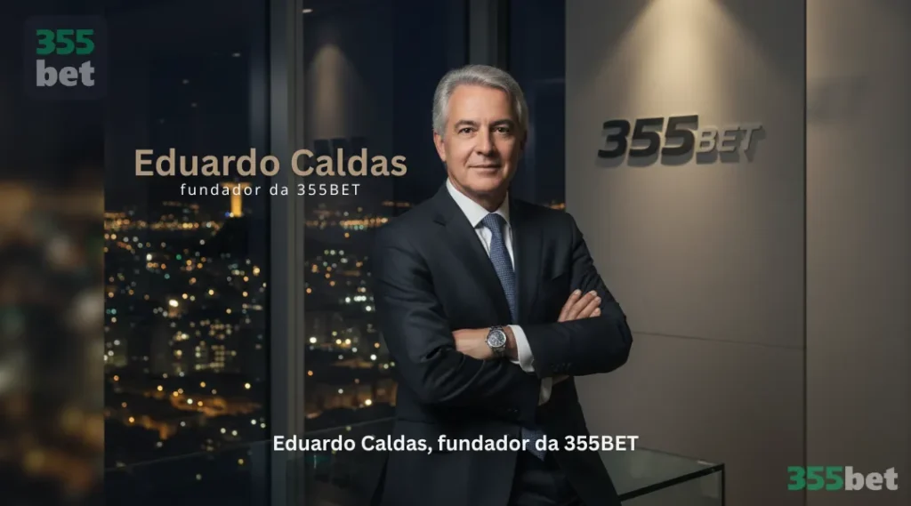 Eduardo Caldas, fundador da 355BET